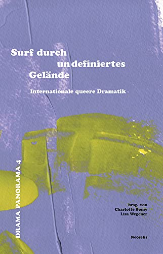 Surf durch undefiniertes Gelände: Internationale queere Dramatik: Internationale queere Dramatik Drama Panorama 4 von Neofelis Verlag GmbH