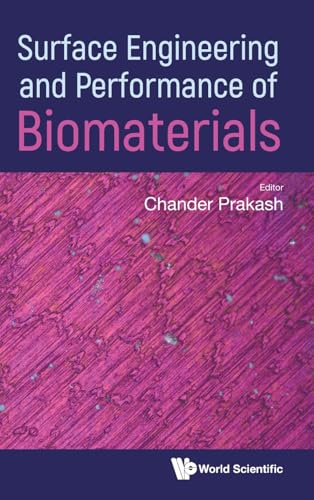 SURFACE ENGINEERING AND PERFORMANCE OF BIOMATERIALS von World Scientific