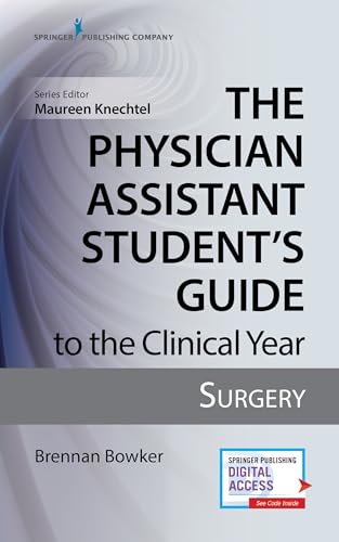 The Physician Assistant Student's Guide to the Clinical Year: Surgery : With Free Online Access!
