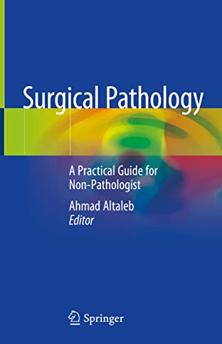 Surgical Pathology: A Practical Guide for Non-Pathologist von Springer