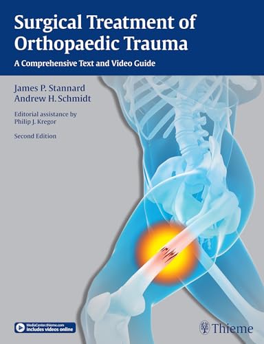 Surgical Treatment of Orthopaedic Trauma: A Comprehensive Text and Video Guide
