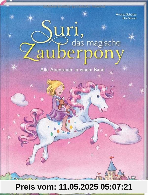 Suri, das magische Zauberpony: Alle Abenteuer in einem Band