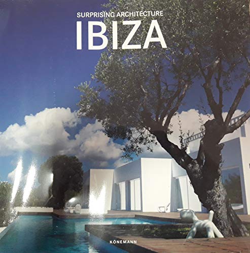Surprizing Architecture Ibiza (Contemporary Architecture & Interiors)