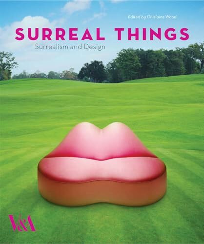 Surreal Things: Catalogue of the Exhibition at Victoria and Albert Museum, London, 2007 at Mus... Surreal Things: Catalogue of the Exhibition at Victoria and Albert Museum, London, 2007 at Mus...
