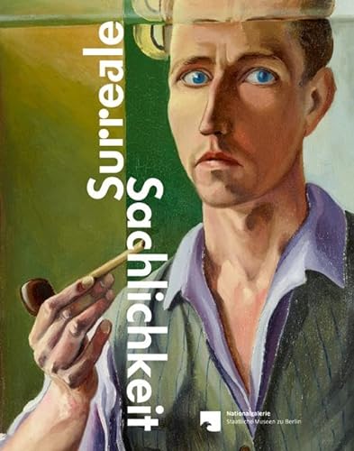 Surreale Sachlichkeit: Werke der 1920er und 1930er Jahre aus der Nationalgalerie von Sandstein Kommunikation
