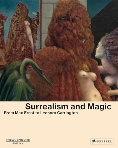 Surrealism and Magic: Enchanted Modernity Surrealism and Magic: Enchanted Modernity