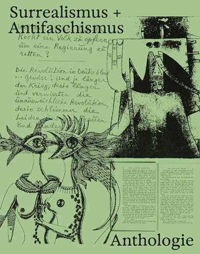 Surrealismus + Antifaschismus - eine Anthologie. Der Katalog zur preisgekrönten Ausstellung im Münchner Lenbachhaus. AICA-Auszeichnung „Besondere Ausstellung“ von Hatje Cantz