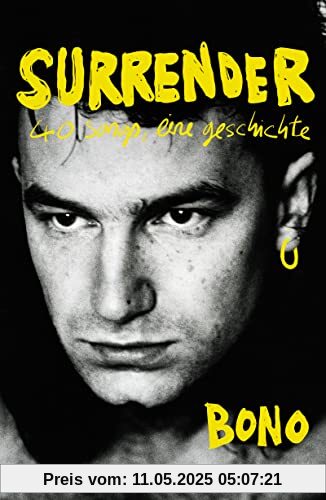 Surrender: 40 songs, eine geschichte | Deutsche Ausgabe. Autobiografie