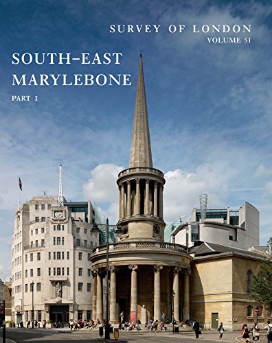 Survey of London: South-east Marylebone: Volumes 51 and 52 Survey of London: South-east Marylebone: Volumes 51 and 52 von Yale University Press
