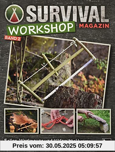 Survival Magazin Workshop Band 2: Feuer, Kochen, Nahrung selber herstellen: Step-by-Step-Anleitungen für draußen