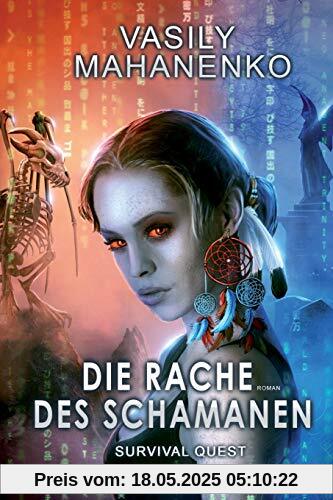 Survival Quest: Die Rache des Schamanen: Roman (Survival Quest-Serie 6)