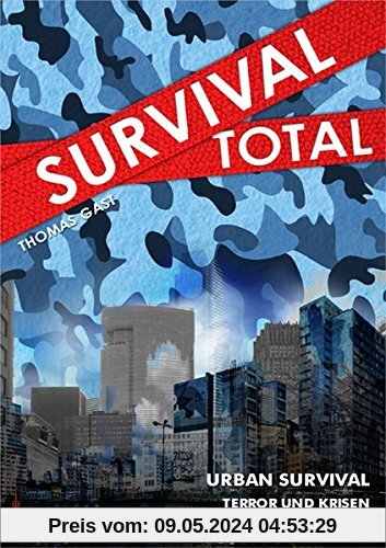 Survival Total (Bd. 2): Urban Survival - Terror und Krisen vor deiner Tür
