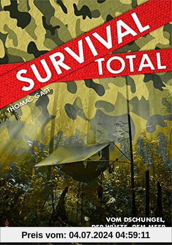 Survival Total: Vom Dschungel, der Wüste, dem Meer und der Großstadt