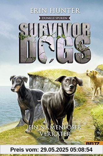 Survivor Dogs - Dunkle Spuren. Ein namenloser Verräter: Staffel II, Band 3 Survivor Dogs - Dunkle Spuren. Ein namenloser Verräter: Staffel II, Band 3