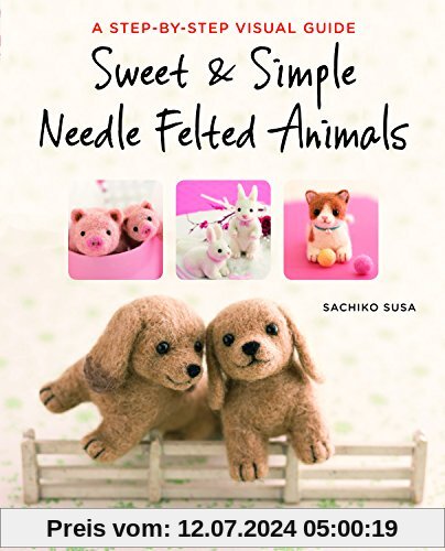 Susa, S: Sweet and Simple Needle Felted Animals