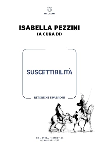 Suscettibilità. Retoriche e passioni (Biblioteca/semiotica) von Meltemi