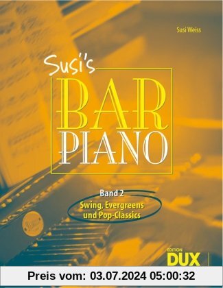 Susi's Bar Piano 2: Swing, Evergreens und Pop-Classics in mittelschwerer Bearbeitung für den anspruchsvollen Pianisten