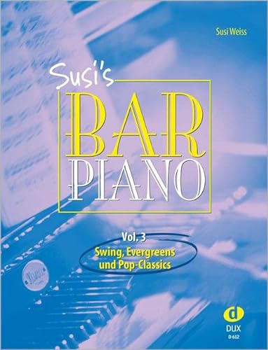 Susi's Bar Piano 3: Swing, Evergreens und Pop-Classics in mittelschwerer Bearbeitung für den anspruchsvollen Pianisten