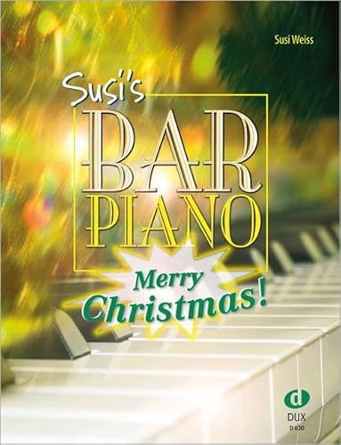 Susi's Bar Piano: Merry Christmas!: 20 Weihnachtslieder in mittelschwerer, jazziger Bearbeitung