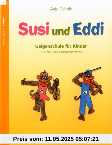 Susi und Eddi. Geigenschule für Kinder ab 5 Jahren. Für Einzel- und Gruppenunterricht: Susi und Eddi, für Violine, Bd. 1 Susi und Eddi. Geigenschule für Kinder ab 5 Jahren. Für Einzel- und Gruppenunterricht: Susi und Eddi, für Violine, Bd. 1