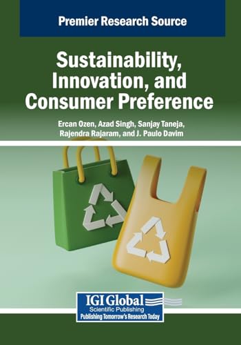 Sustainability, Innovation, and Consumer Preference (Advances in E-Business Research) von IGI Global