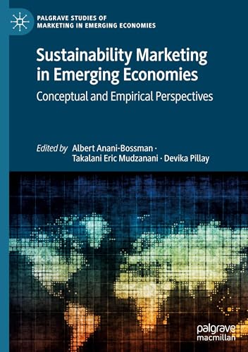 Sustainability Marketing in Emerging Economies: Conceptual and Empirical Perspectives (Palgrave Studies of Marketing in Emerging Economies) von Palgrave Macmillan