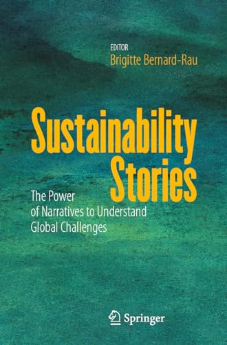 Sustainability Stories: The Power of Narratives to Understand Global Challenges von Springer