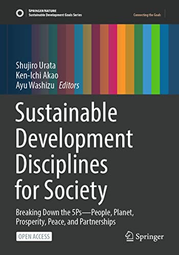 Sustainable Development Disciplines for Society: Breaking Down the 5Ps—People, Planet, Prosperity, Peace, and Partnerships (Sustainable Development Goals Series)