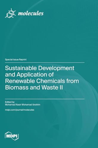 Sustainable Development and Application of Renewable Chemicals from Biomass and Waste II von MDPI AG