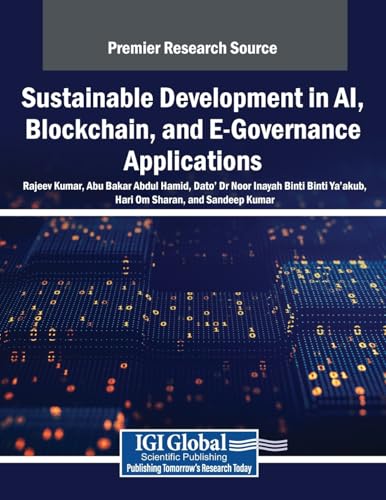 Sustainable Development in AI, Blockchain, and E-Governance Applications Sustainable Development in AI, Blockchain, and E-Governance Applications von IGI Global