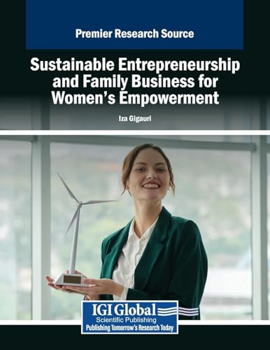 Sustainable Entrepreneurship and Family Business for Women's Empowerment von IGI Global