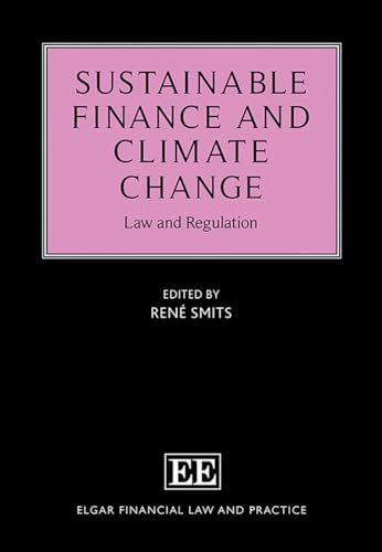 Sustainable Finance and Climate Change: Law and Regulation (Elgar Financial Law and Practice) von Edward Elgar Publishing