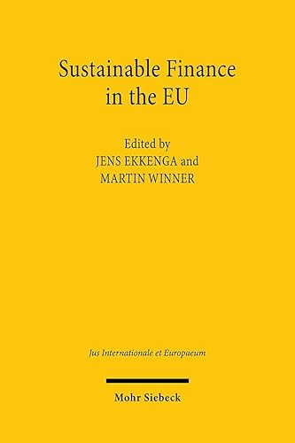 Sustainable Finance in the EU (Jus Internationale et Europaeum, Band 206)