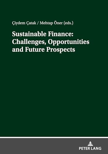 Sustainable Finance: Challenges, Opportunities and Future Prospects von Peter Lang
