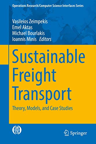 Sustainable Freight Transport: Theory, Models, and Case Studies (Operations Research/Computer Science Interfaces Series, 63, Band 63) von Springer