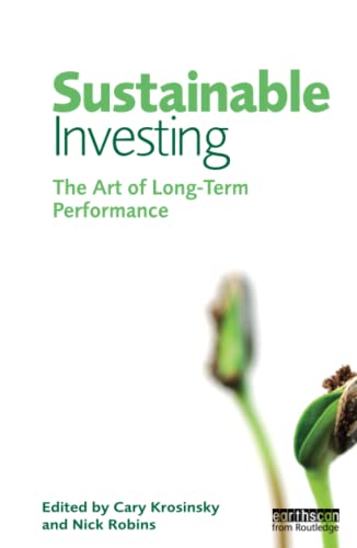Sustainable Investing: The Art of Long-Term Performance (Environmental Market Insights)