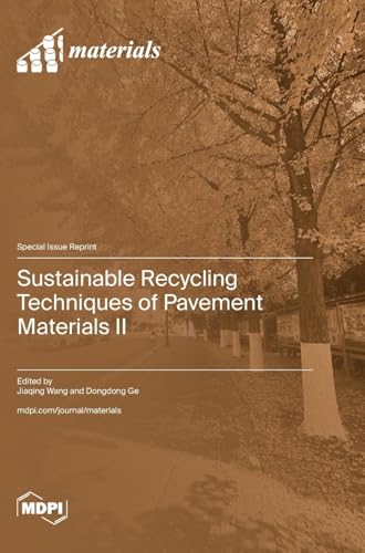 Sustainable Recycling Techniques of Pavement Materials II von MDPI AG