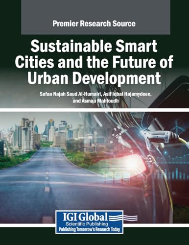 Sustainable Smart Cities and the Future of Urban Development (Advances in Electronic Government, Digital Divide, and Regional Development) von IGI Global