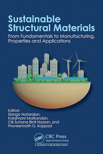 Sustainable Structural Materials: From Fundamentals to Manufacturing, Properties and Applications Sustainable Structural Materials: From Fundamentals to Manufacturing, Properties and Applications von CRC Press
