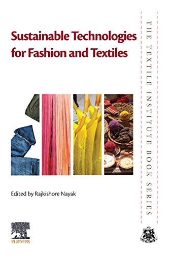 Sustainable Technologies for Fashion and Textiles (The Textile Institute Book Series) von Woodhead Publishing
