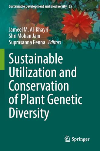 Sustainable Utilization and Conservation of Plant Genetic Diversity (Sustainable Development and Biodiversity, 35, Band 35) von Springer