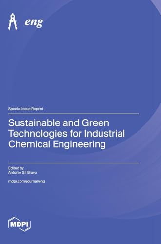 Sustainable and Green Technologies for Industrial Chemical Engineering von MDPI AG