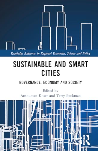 Sustainable and Smart Cities: Governance, Economy and Society (Routledge Advances in Regional Economics, Science and Policy) von Routledge