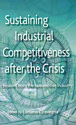 Sustaining Industrial Competitiveness after the Crisis: Lessons from the Automotive Industry von MACMILLAN
