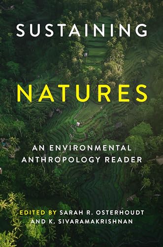 Sustaining Natures: An Environmental Anthropology Reader (Culture, Place, and Nature: Studies in Anthropology and Environment) von University of Washington Press