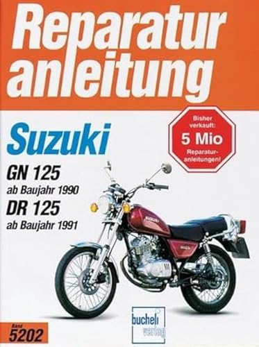 Suzuki GN 125 (ab Baujahr 1990), DR 125 (ab Baujahr 1991) (Reparaturanleitungen) von Bucheli Verlags AG