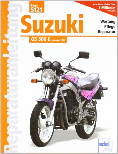 Suzuki GS 500 E: Wartung, Pflege, Reparatur (Reparaturanleitungen)