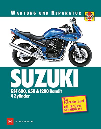 Suzuki GSF 600, 650 & 1200 Bandit - 4 Zylinder: Das Schrauberbuch mit farbigen Schaltplänen Suzuki GSF 600, 650 & 1200 Bandit - 4 Zylinder: Das Schrauberbuch mit farbigen Schaltplänen