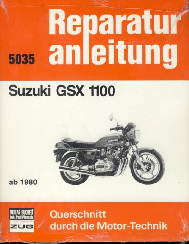 Suzuki GSX 1100: ab 1980 // Reprint der 2. Auflage 1992 (Reparaturanleitungen)