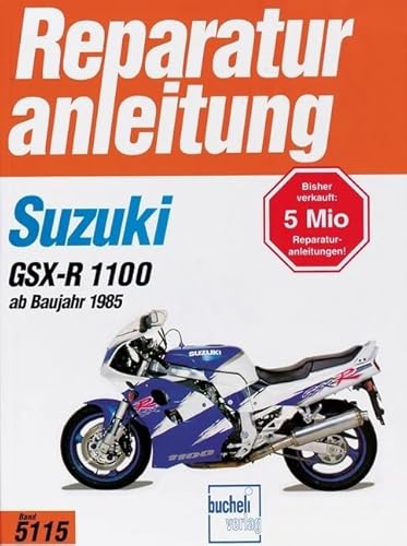 Suzuki GSX-R 1100 ab 1985: Handbuch für Pflege, Wartung und Reparatur (Reparaturanleitungen) von Bucheli Verlags AG